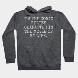 i’m the comic relief character in the movie of my life Hoodie